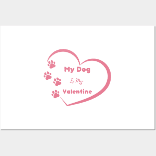 Pink My Dog is my Valentine Quote Posters and Art